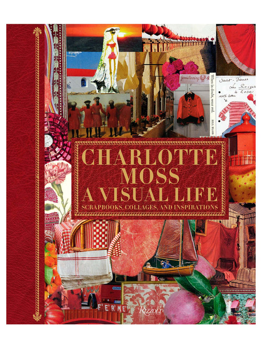 Charlotte Moss A Visual Life